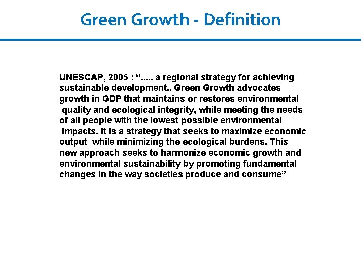 Greenabout Growth Definition What is good the- GEI? UNESCAP, 2005 : “. . .
