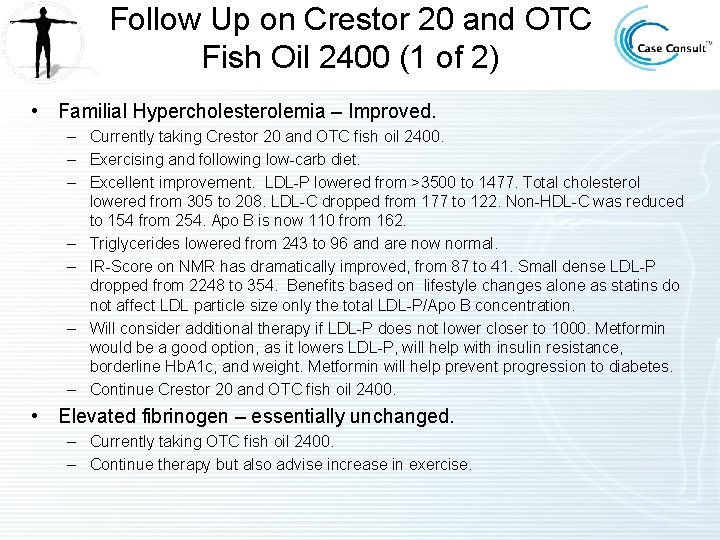 Follow Up on Crestor 20 and OTC Fish Oil 2400 (1 of 2) •