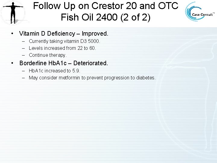 Follow Up on Crestor 20 and OTC Fish Oil 2400 (2 of 2) •