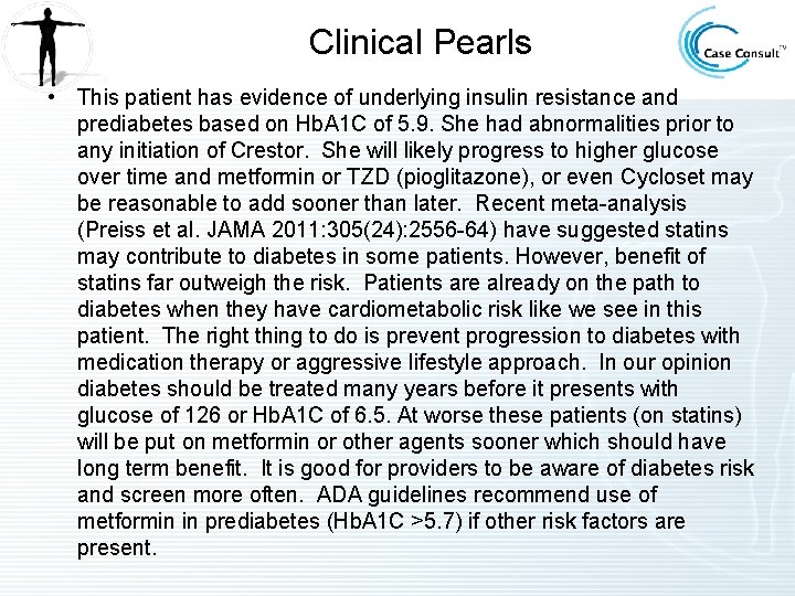 Clinical Pearls • This patient has evidence of underlying insulin resistance and prediabetes based