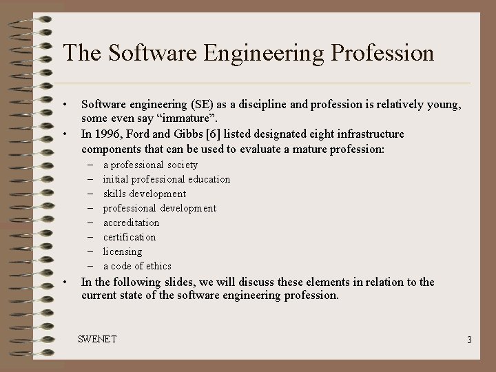 The Software Engineering Profession • • Software engineering (SE) as a discipline and profession