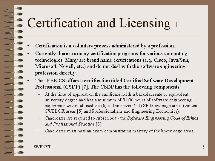 Certification and Licensing 1 • • • Certification is a voluntary process administered by