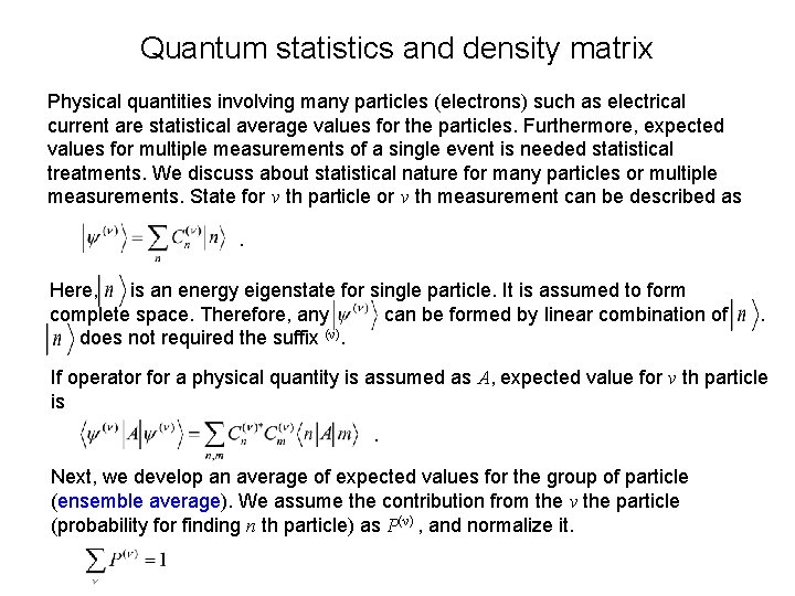 Quantum statistics and density matrix Physical quantities involving many particles (electrons) such as electrical