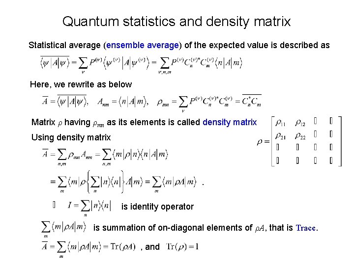 Quantum statistics and density matrix Statistical average (ensemble average) of the expected value is