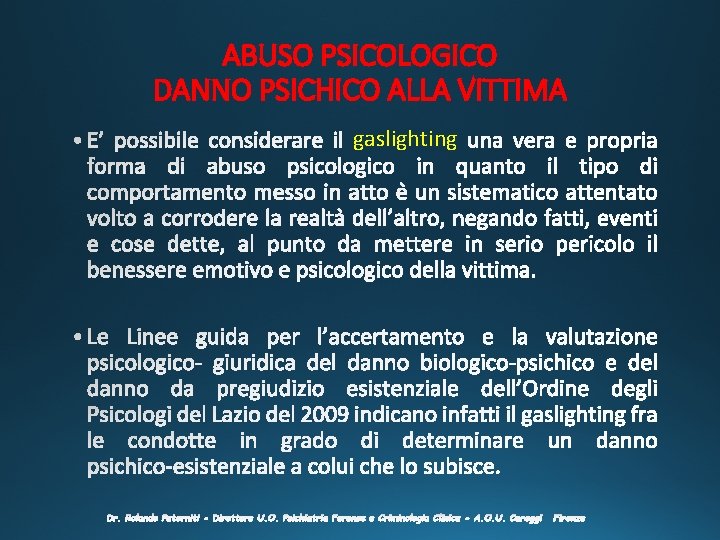ABUSO PSICOLOGICO DANNO PSICHICO ALLA VITTIMA gaslighting ABUSO PSICOLOGICO DANNO PSICHICO ALLA VITTIMA gaslighting