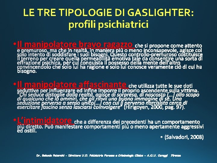 LE TRE TIPOLOGIE DI GASLIGHTER: profili psichiatrici • Il manipolatore bravo ragazzo • Il