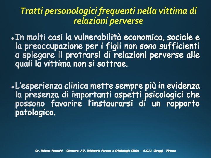 Tratti personologici frequenti nella vittima di relazioni perverse Tratti personologici frequenti nella vittima di relazioni perverse
