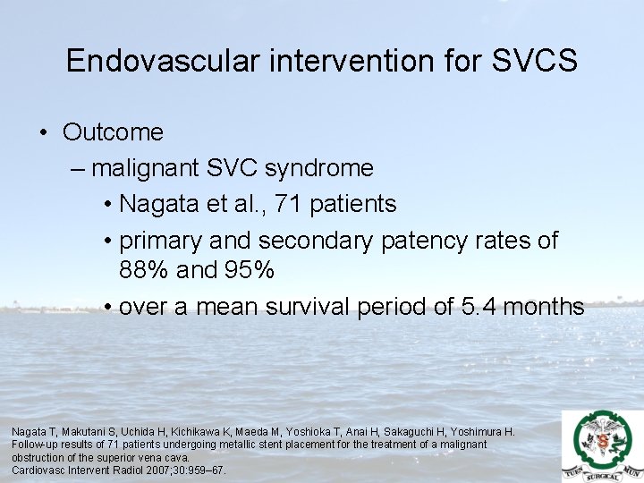 Endovascular intervention for SVCS • Outcome – malignant SVC syndrome • Nagata et al.