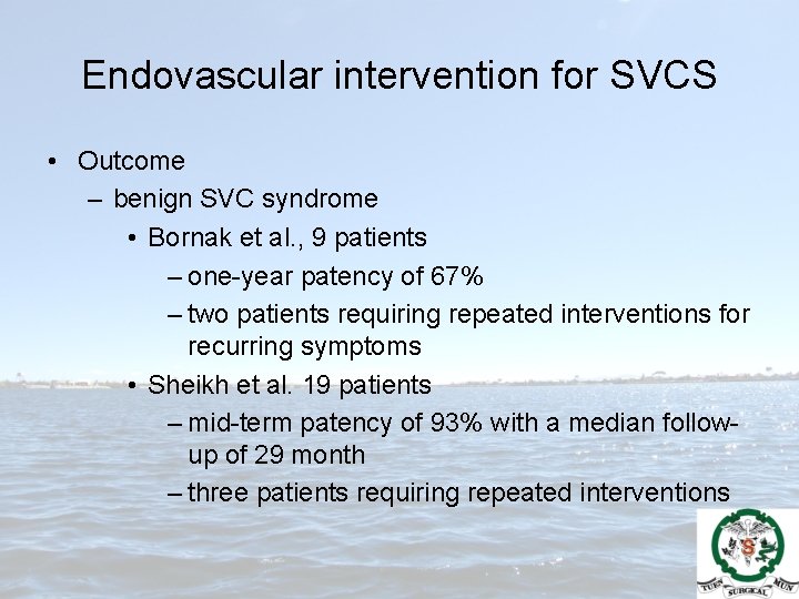 Endovascular intervention for SVCS • Outcome – benign SVC syndrome • Bornak et al.