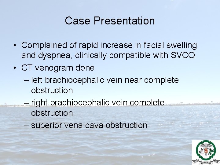 Case Presentation • Complained of rapid increase in facial swelling and dyspnea, clinically compatible