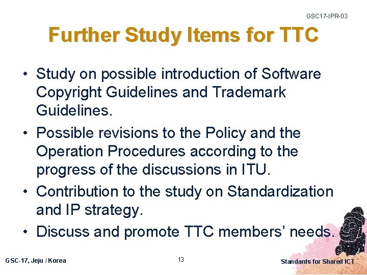 GSC 17 -IPR-03 Further Study Items for TTC • Study on possible introduction of