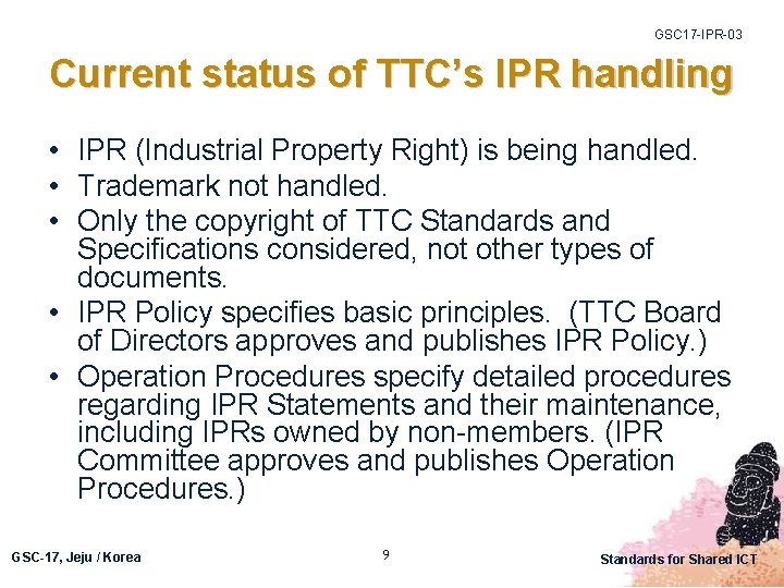 GSC 17 -IPR-03 Current status of TTC’s IPR handling • IPR (Industrial Property Right)