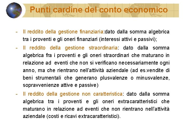 Punti cardine del conto economico - Il reddito della gestione finanziaria: dato dalla somma