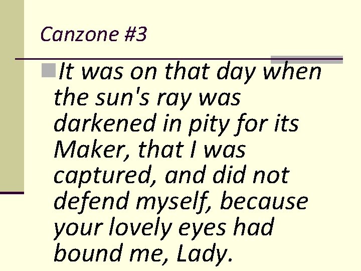 Canzone #3 n. It was on that day when the sun's ray was darkened