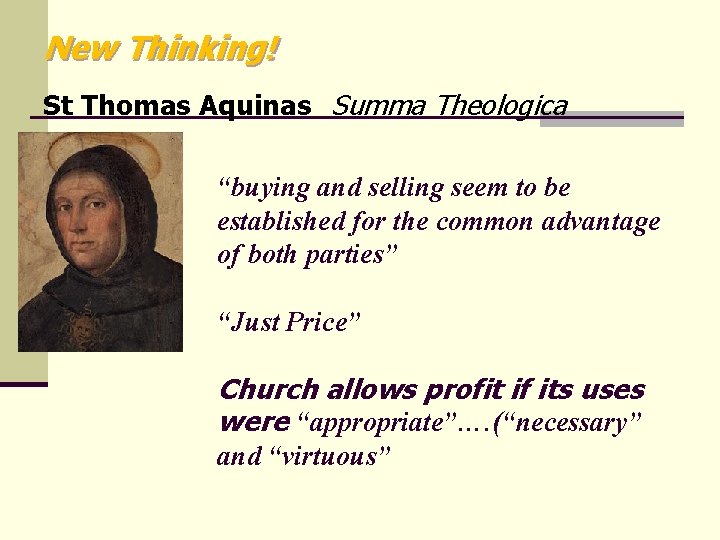 New Thinking! St Thomas Aquinas Summa Theologica “buying and selling seem to be established