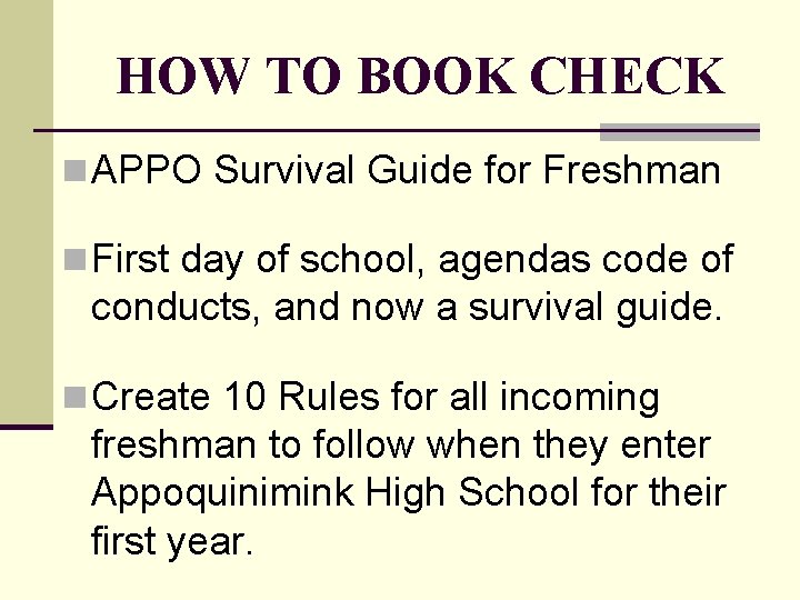 HOW TO BOOK CHECK n APPO Survival Guide for Freshman n First day of