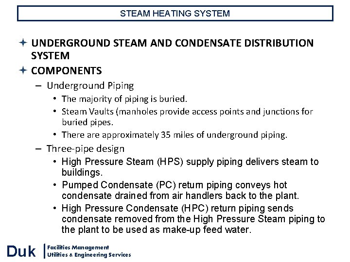 STEAM HEATING SYSTEM UNDERGROUND STEAM AND CONDENSATE DISTRIBUTION SYSTEM COMPONENTS – Underground Piping • STEAM HEATING SYSTEM UNDERGROUND STEAM AND CONDENSATE DISTRIBUTION SYSTEM COMPONENTS – Underground Piping •