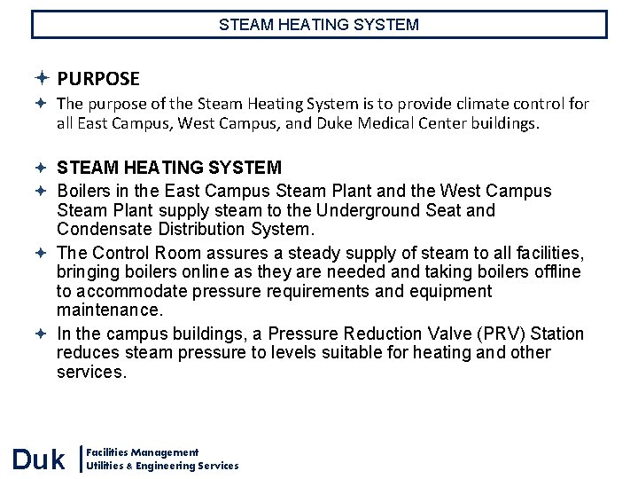 STEAM HEATING SYSTEM PURPOSE The purpose of the Steam Heating System is to provide STEAM HEATING SYSTEM PURPOSE The purpose of the Steam Heating System is to provide