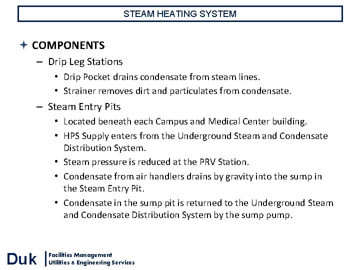 STEAM HEATING SYSTEM COMPONENTS – Drip Leg Stations • Drip Pocket drains condensate from STEAM HEATING SYSTEM COMPONENTS – Drip Leg Stations • Drip Pocket drains condensate from