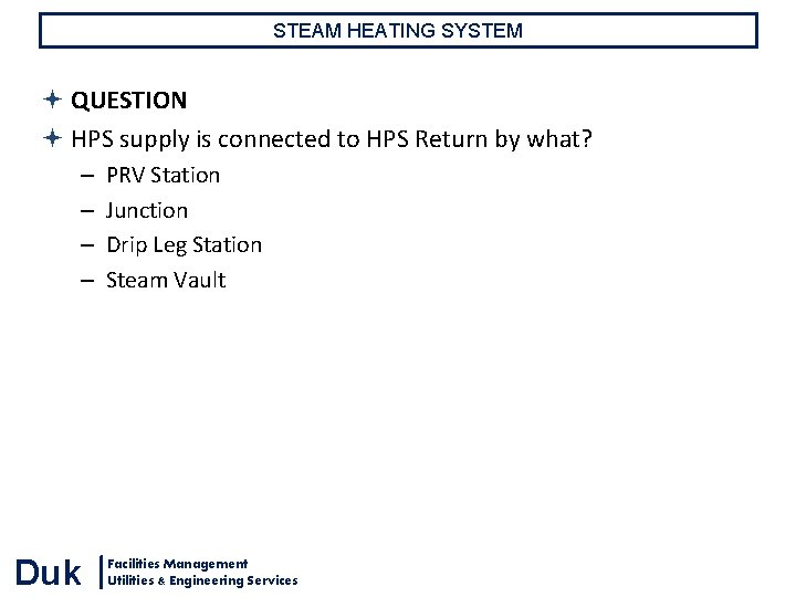 STEAM HEATING SYSTEM QUESTION HPS supply is connected to HPS Return by what? – STEAM HEATING SYSTEM QUESTION HPS supply is connected to HPS Return by what? –