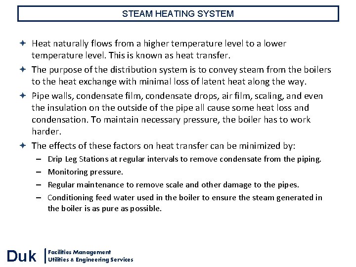 STEAM HEATING SYSTEM Heat naturally flows from a higher temperature level to a lower STEAM HEATING SYSTEM Heat naturally flows from a higher temperature level to a lower