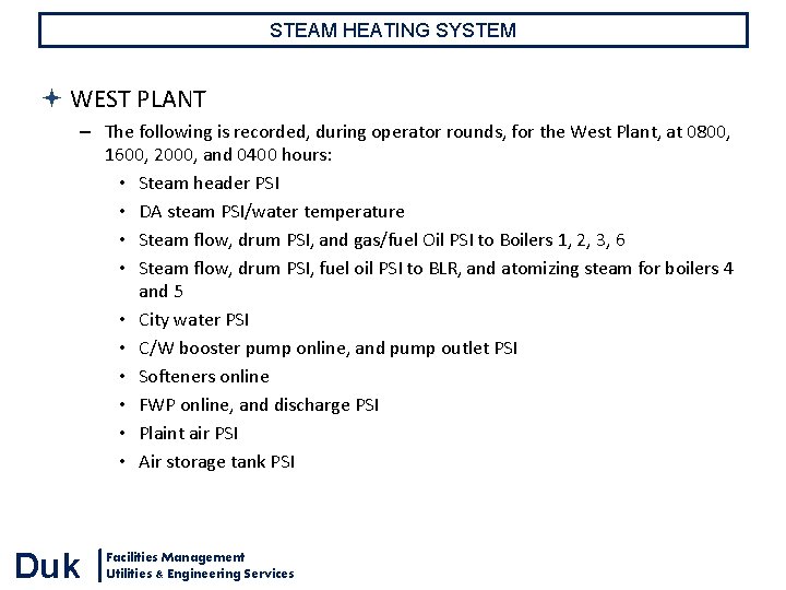 STEAM HEATING SYSTEM WEST PLANT – The following is recorded, during operator rounds, for STEAM HEATING SYSTEM WEST PLANT – The following is recorded, during operator rounds, for