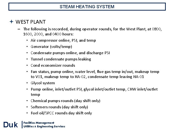 STEAM HEATING SYSTEM WEST PLANT – The following is recorded, during operator rounds, for STEAM HEATING SYSTEM WEST PLANT – The following is recorded, during operator rounds, for
