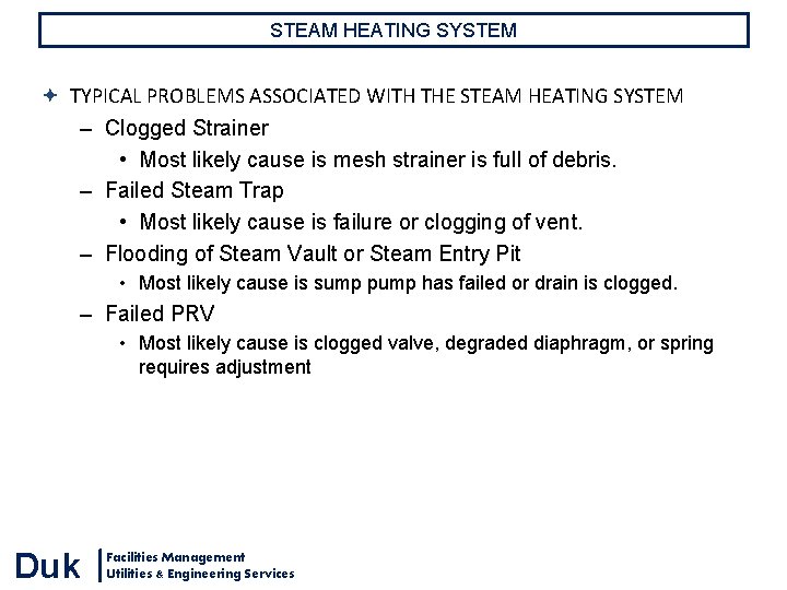 STEAM HEATING SYSTEM TYPICAL PROBLEMS ASSOCIATED WITH THE STEAM HEATING SYSTEM – Clogged Strainer STEAM HEATING SYSTEM TYPICAL PROBLEMS ASSOCIATED WITH THE STEAM HEATING SYSTEM – Clogged Strainer