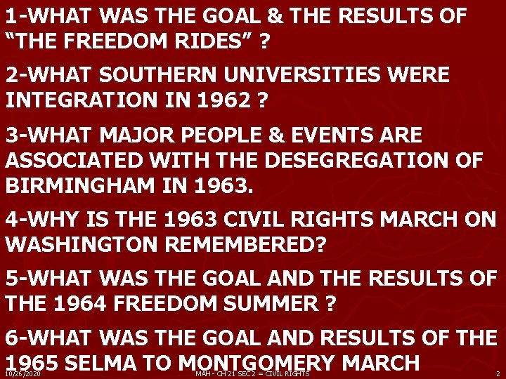 1 -WHAT WAS THE GOAL & THE RESULTS OF “THE FREEDOM RIDES” ? 2 1 -WHAT WAS THE GOAL & THE RESULTS OF “THE FREEDOM RIDES” ? 2
