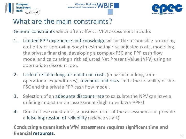 What are the main constraints? General constraints which often affect a Vf. M assessment
