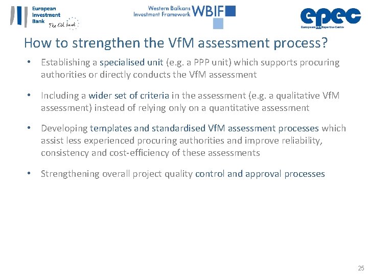 How to strengthen the Vf. M assessment process? • Establishing a specialised unit (e.