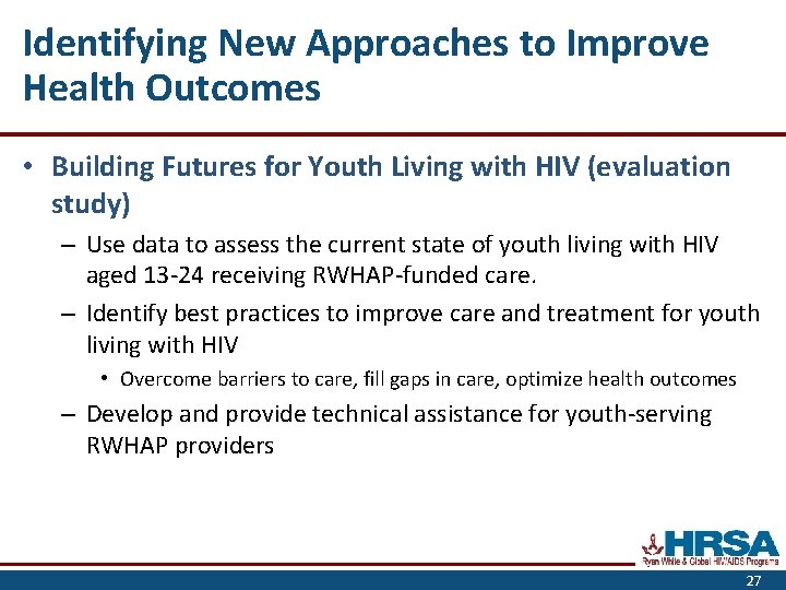 Identifying New Approaches to Improve Health Outcomes • Building Futures for Youth Living with