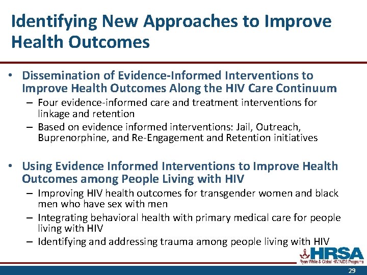 Identifying New Approaches to Improve Health Outcomes • Dissemination of Evidence-Informed Interventions to Improve