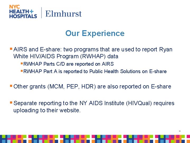 Our Experience § AIRS and E-share: two programs that are used to report Ryan