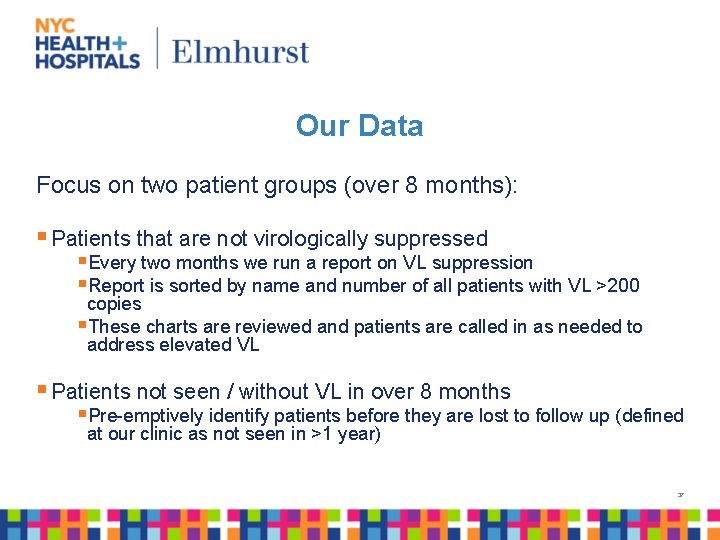 Our Data Focus on two patient groups (over 8 months): § Patients that are