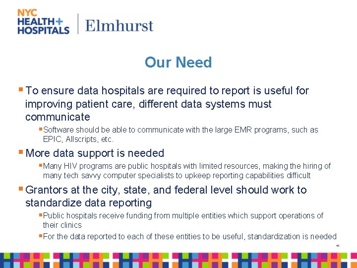 Our Need § To ensure data hospitals are required to report is useful for