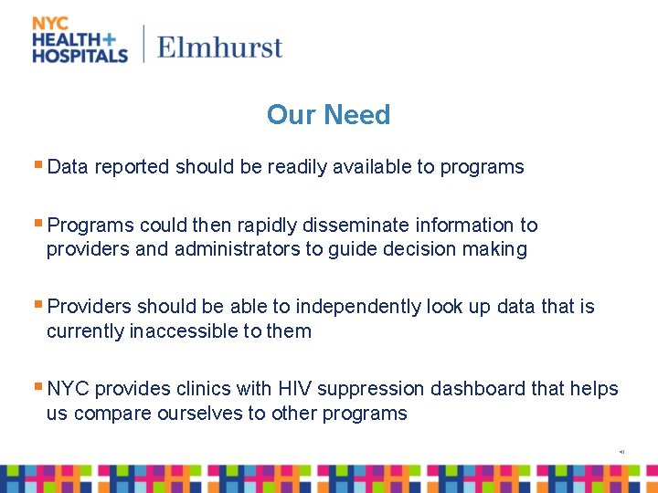 Our Need § Data reported should be readily available to programs § Programs could