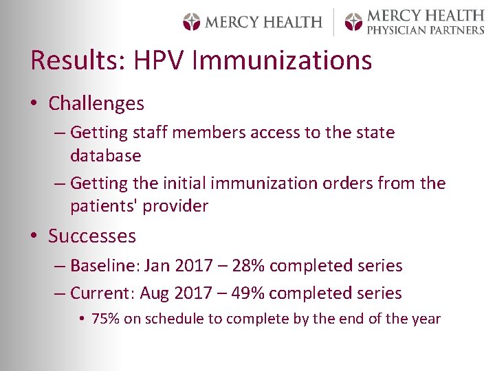 Results: HPV Immunizations • Challenges – Getting staff members access to the state database