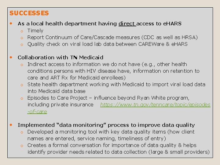 SUCCESSES As a local health department having direct access to e. HARS o Timely