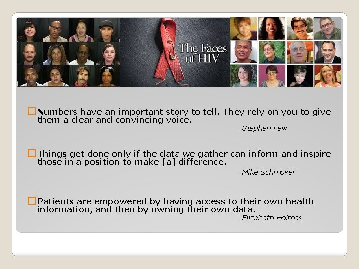�Numbers have an important story to tell. They rely on you to give them