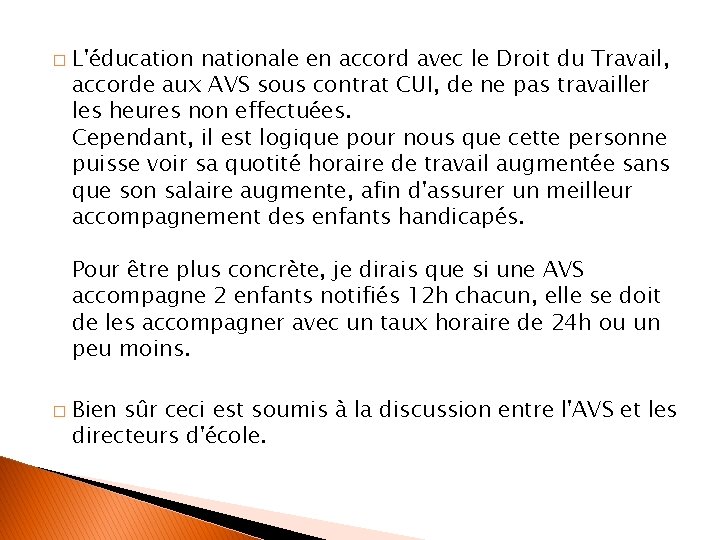 � L'éducation nationale en accord avec le Droit du Travail, accorde aux AVS sous