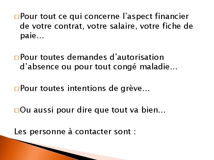 � Pour tout ce qui concerne l’aspect financier de votre contrat, votre salaire, votre � Pour tout ce qui concerne l’aspect financier de votre contrat, votre salaire, votre
