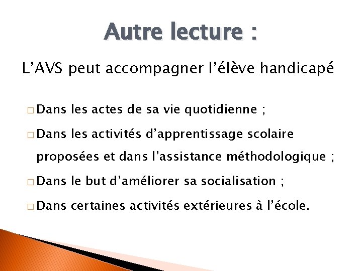 Autre lecture : L’AVS peut accompagner l’élève handicapé � Dans les actes de sa