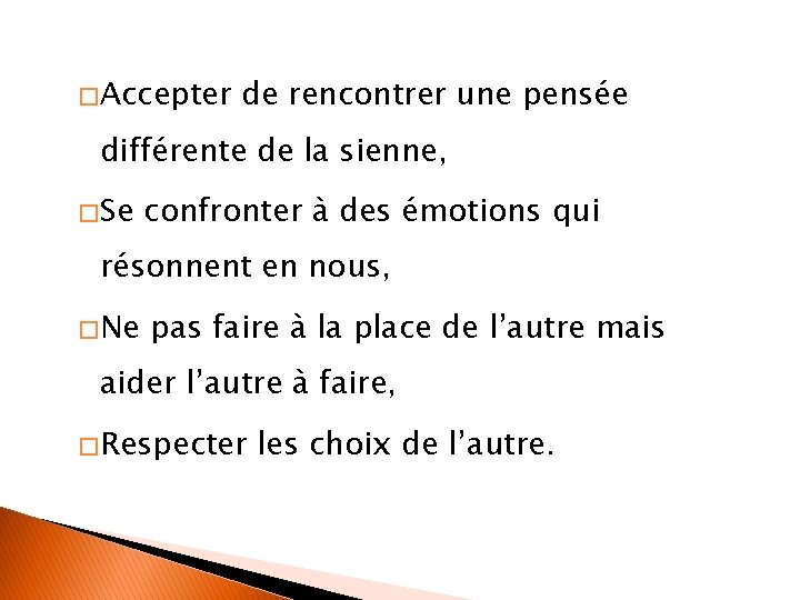 � Accepter de rencontrer une pensée différente de la sienne, � Se confronter à