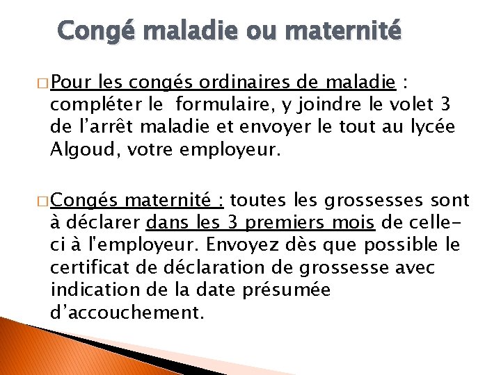 Congé maladie ou maternité � Pour les congés ordinaires de maladie : compléter le