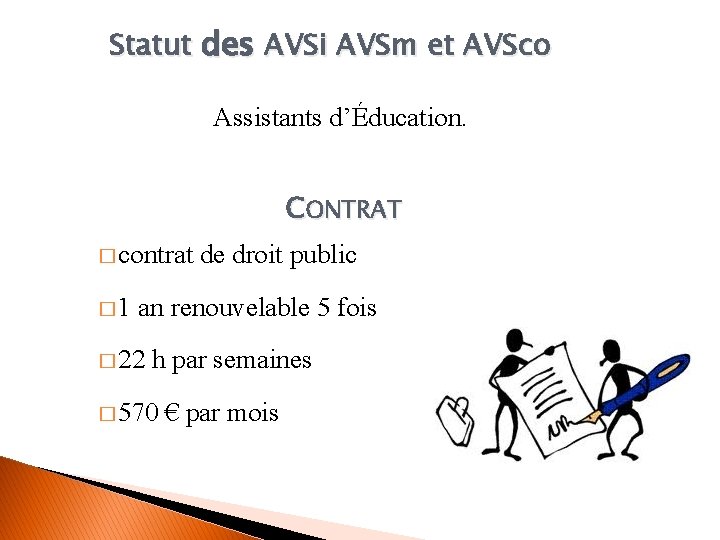 Statut des AVSi AVSm et AVSco Assistants d’Éducation. CONTRAT � contrat � 1 de