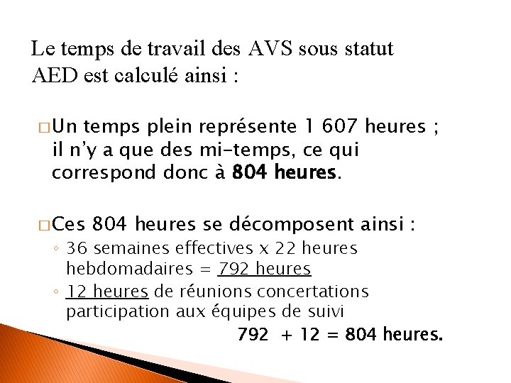 Le temps de travail des AVS sous statut AED est calculé ainsi : �