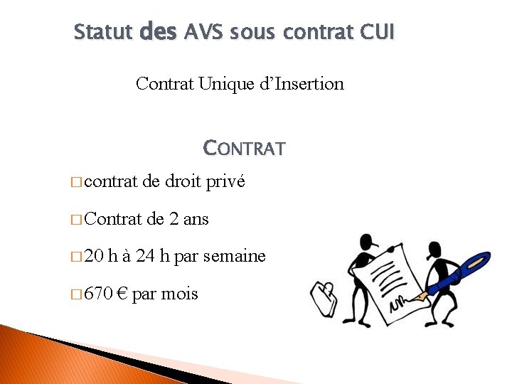 Statut des AVS sous contrat CUI Contrat Unique d’Insertion CONTRAT � contrat � Contrat