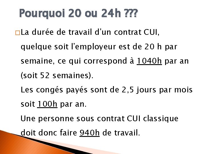 Pourquoi 20 ou 24 h ? ? ? � La durée de travail d'un