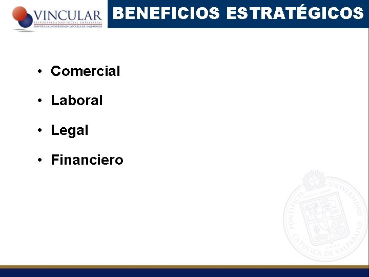 BENEFICIOS ESTRATÉGICOS • Comercial • Laboral • Legal • Financiero 